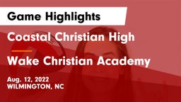 Coastal Christian High vs Wake Christian Academy  Game Highlights - Aug. 12, 2022