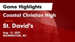 Coastal Christian High vs St. David's  Game Highlights - Aug. 13, 2022
