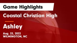 Coastal Christian High vs Ashley  Game Highlights - Aug. 23, 2022