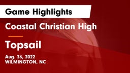 Coastal Christian High vs Topsail  Game Highlights - Aug. 26, 2022