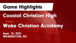 Coastal Christian High vs Wake Christian Academy  Game Highlights - Sept. 10, 2022