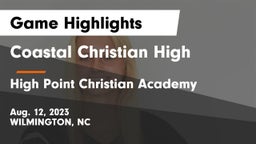 Coastal Christian High vs High Point Christian Academy  Game Highlights - Aug. 12, 2023