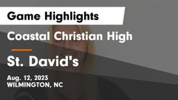 Coastal Christian High vs St. David's  Game Highlights - Aug. 12, 2023
