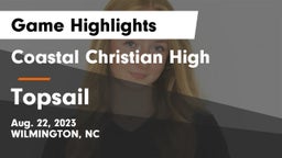 Coastal Christian High vs Topsail  Game Highlights - Aug. 22, 2023