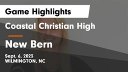 Coastal Christian High vs New Bern  Game Highlights - Sept. 6, 2023