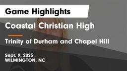 Coastal Christian High vs Trinity of Durham and Chapel Hill Game Highlights - Sept. 9, 2023