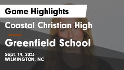 Coastal Christian High vs Greenfield School Game Highlights - Sept. 14, 2023