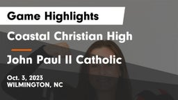 Coastal Christian High vs John Paul II Catholic Game Highlights - Oct. 3, 2023