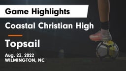 Coastal Christian High vs Topsail  Game Highlights - Aug. 23, 2022