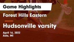 Forest Hills Eastern  vs Hudsonville varsity Game Highlights - April 16, 2022