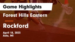 Forest Hills Eastern  vs Rockford  Game Highlights - April 18, 2023