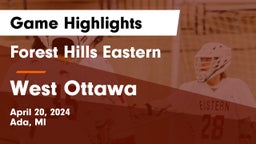 Forest Hills Eastern  vs West Ottawa  Game Highlights - April 20, 2024