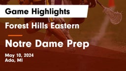 Forest Hills Eastern  vs Notre Dame Prep  Game Highlights - May 10, 2024