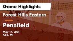 Forest Hills Eastern  vs Pennfield  Game Highlights - May 17, 2024