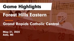 Forest Hills Eastern  vs Grand Rapids Catholic Central  Game Highlights - May 31, 2024