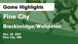 Pine City  vs Breckinridge/Wahpeton Game Highlights - Dec. 28, 2022