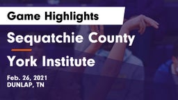 Sequatchie County  vs York Institute Game Highlights - Feb. 26, 2021