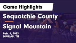 Sequatchie County  vs Signal Mountain Game Highlights - Feb. 6, 2023
