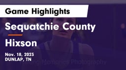Sequatchie County  vs Hixson  Game Highlights - Nov. 18, 2023