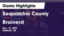 Sequatchie County  vs Brainerd  Game Highlights - Dec. 14, 2023