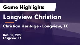 Longview Christian  vs Christian Heritage - Longview, TX Game Highlights - Dec. 10, 2020