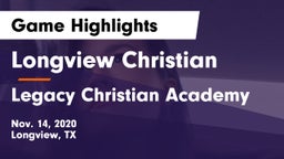 Longview Christian  vs Legacy Christian Academy  Game Highlights - Nov. 14, 2020