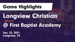 Longview Christian  vs @ First Baptist Academy Game Highlights - Jan. 22, 2021