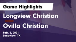 Longview Christian  vs Ovilla Christian  Game Highlights - Feb. 5, 2021