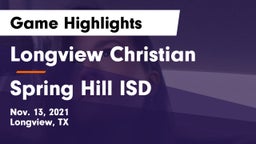 Longview Christian  vs Spring Hill ISD Game Highlights - Nov. 13, 2021
