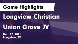 Longview Christian  vs Union Grove JV  Game Highlights - Dec. 27, 2021