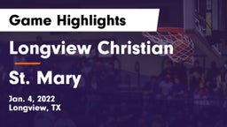 Longview Christian  vs St. Mary Game Highlights - Jan. 4, 2022