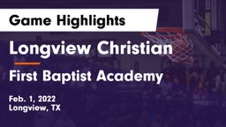 Longview Christian  vs First Baptist Academy Game Highlights - Feb. 1, 2022