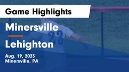 Minersville  vs Lehighton  Game Highlights - Aug. 19, 2023