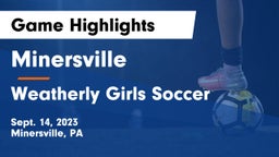 Minersville  vs Weatherly Girls Soccer Game Highlights - Sept. 14, 2023