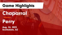 Chaparral  vs Perry  Game Highlights - Aug. 24, 2023