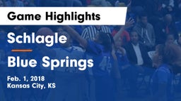 Schlagle  vs Blue Springs  Game Highlights - Feb. 1, 2018