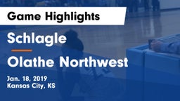 Schlagle  vs Olathe Northwest  Game Highlights - Jan. 18, 2019