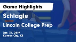 Schlagle  vs Lincoln College Prep  Game Highlights - Jan. 31, 2019