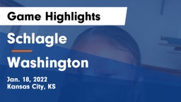 Schlagle  vs Washington  Game Highlights - Jan. 18, 2022