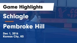 Schlagle  vs Pembroke Hill  Game Highlights - Dec 1, 2016