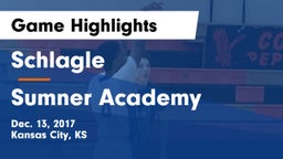 Schlagle  vs Sumner Academy  Game Highlights - Dec. 13, 2017