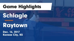 Schlagle  vs Raytown  Game Highlights - Dec. 16, 2017