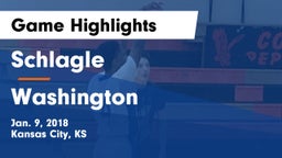 Schlagle  vs Washington  Game Highlights - Jan. 9, 2018