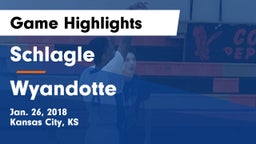 Schlagle  vs Wyandotte  Game Highlights - Jan. 26, 2018