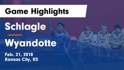 Schlagle  vs Wyandotte  Game Highlights - Feb. 21, 2018