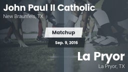 Matchup: John Paul II vs. La Pryor  2016