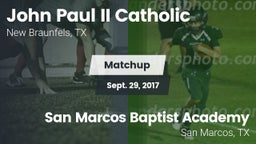 Matchup: John Paul II vs. San Marcos Baptist Academy  2017