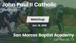 Matchup: John Paul II vs. San Marcos Baptist Academy  2018