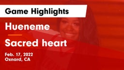 Hueneme  vs Sacred heart  Game Highlights - Feb. 17, 2022