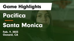 Pacifica  vs Santa Monica  Game Highlights - Feb. 9, 2023